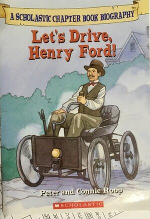 Let's Drive, Henry Ford! by Connie Roop, Peter Roop