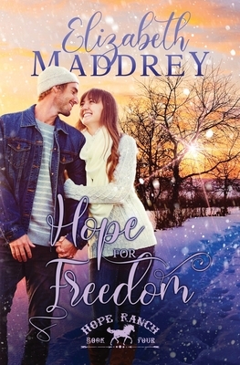 Hope for Freedom by Elizabeth Maddrey