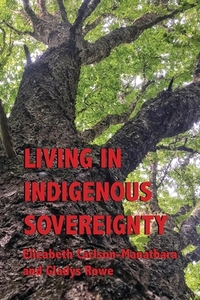 Living in Indigenous Sovereignty by Elizabeth Carlson-Manathara