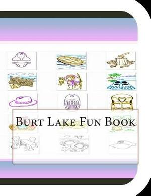 Burt Lake Fun Book: A Fun and Educational Book About Burt Lake by Jobe Leonard