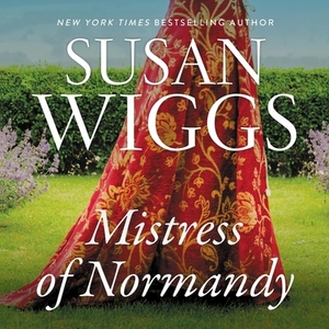 The Mistress of Normandy by Susan Wiggs