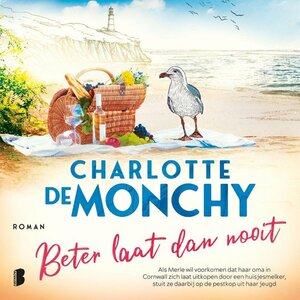 Beter laat dan nooit by Charlotte de Monchy