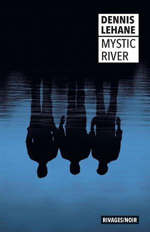 Mystic river by Dennis Lehane