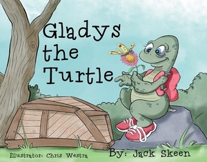 Gladys the Turtle, Volume 1 by Jack Skeen
