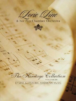 Lorie Line - The Heritage Collection Volume III: Hymns & Historic American Music by Lorie Line, Anita Ruth