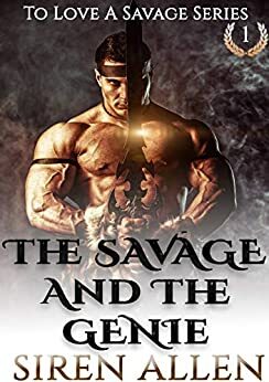 The Savage and The Genie by Siren Allen