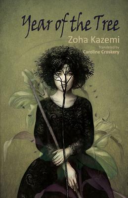 Year of the Tree by Zoha Kazemi, Caroline Croskery