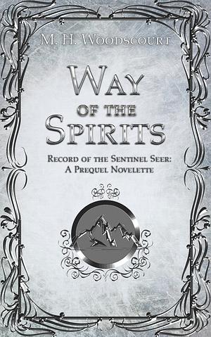 Way of the Spirits by M.H. Woodscourt