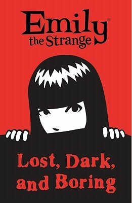 Emily The Strange: Lost, Dark, and Boring by Rob Reger, Buffy Visick, Kitty Remington, Brian Brooks, Jessica Gruner