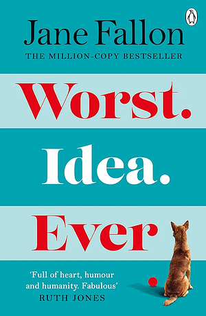 Worst Idea Ever by Jane Fallon