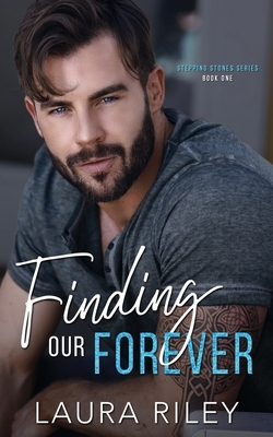 Finding Our Forever by Laura Riley
