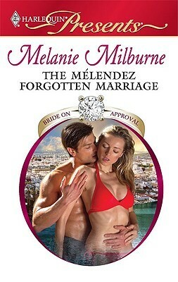 The Mélendez Forgotten Marriage by Melanie Milburne