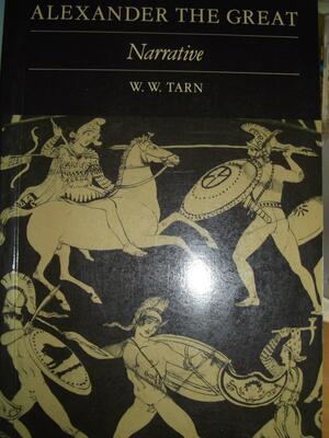 Alexander The Great by W.W. Tarn