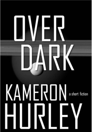 Overdark by Kameron Hurley