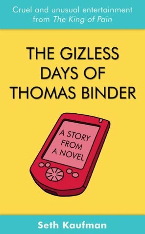 The Gizless Days of Thomas Binder by Seth Kaufman
