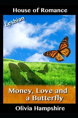 Money, Love and a Butterfly by Olivia Hampshire