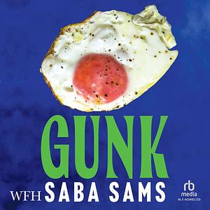 Gunk by Saba Sams