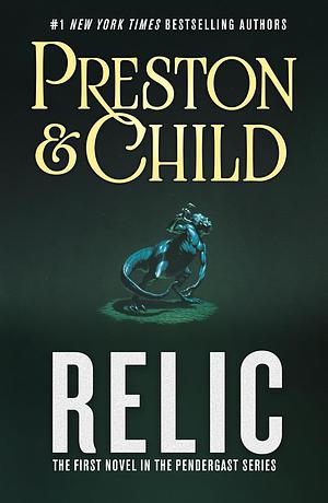 Relic by Douglas Preston, Lincoln Child