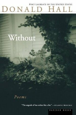 Without: Poems by Donald Hall