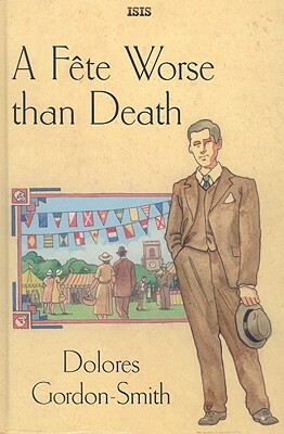 A Fete Worse Than Death by Dolores Gordon-Smith