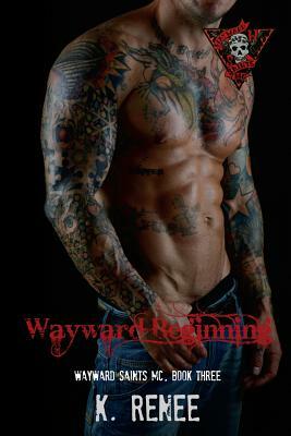 Wayward Beginning by K. Renee