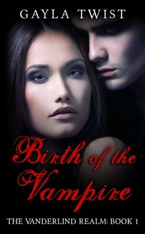 Birth of the Vampire by Gayla Twist