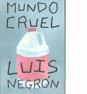 Mundo cruel by Luis Negrón