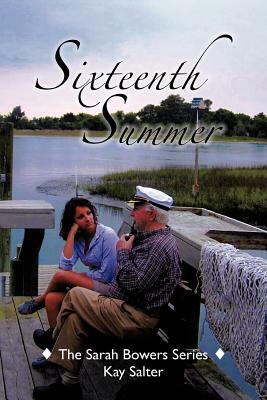 Sixteenth Summer: The Sarah Bowers Series by Kay Salter