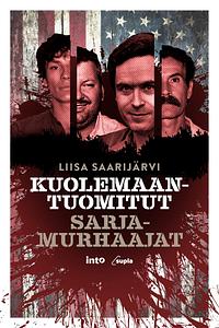 Kuolemaantuomitut sarjamurhaajat by Liisa Saarijärvi