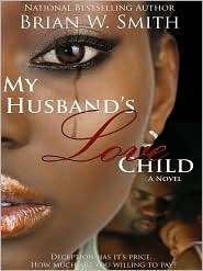 My Husband's Love Child by Brian W. Smith