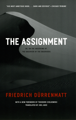 The Assignment: Or, on the Observing of the Observer of the Observers by Friedrich Dürrenmatt