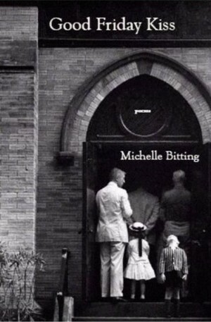 Good Friday Kiss by Michelle Bitting