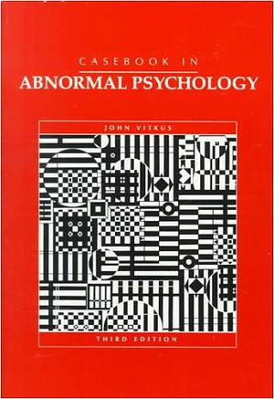 Casebook in abnormal psychology by John Vitkus