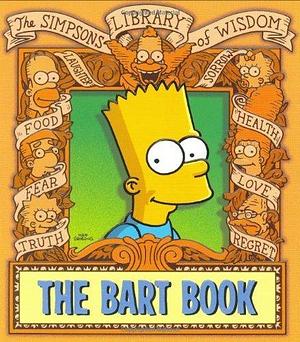The Bart Book: The Simpsons Library of Wisdom by Matt Groening, Matt Groening