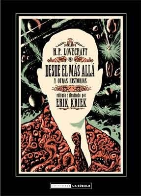 Lovecraft: Desde el más allá y otras historias by Erik Kriek, Teresa Isabel Bulnes Núñez, H.P. Lovecraft