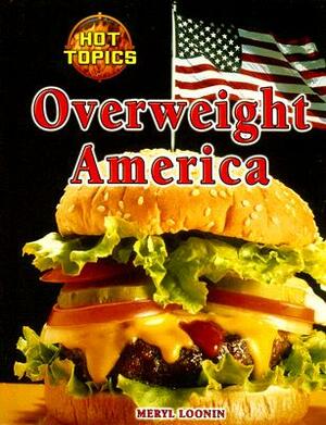 Overweight America by Meryl Loonin