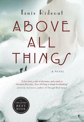 Above All Things by Tanis Rideout