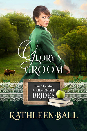 Glory's Groom by Kathleen Ball