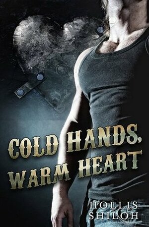 Cold Hands, Warm Heart by Hollis Shiloh