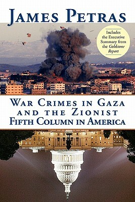 War Crimes in Gaza and the Zionist Fifth Column in America by James Petras