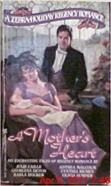 A Mother's Heart by Olivia Sumner, Tracy Grant, Julie Caille, Cynthia Richey, Anthea Malcolm, Georgina Devon, Karla Hocker