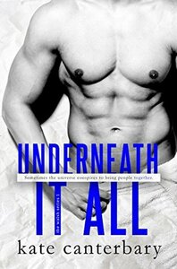 Underneath It All by Kate Canterbary