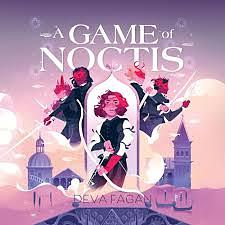 A Game of Noctis by Deva Fagan | The StoryGraph