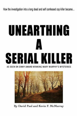 Unearthing A Serial Killer by David Paul, Kevin McMurray