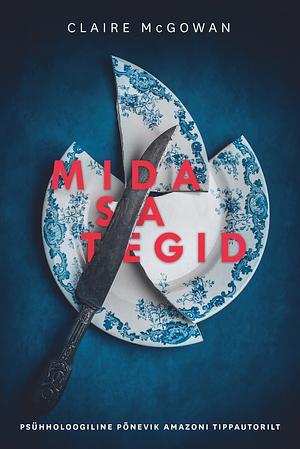 Mida sa tegid by Claire McGowan