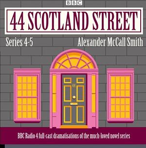 44 Scotland Street, Series 4 and 5 by Alexander McCall Smith