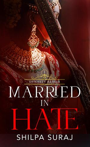 Married in Hate  by Shilpa Suraj