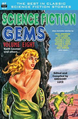 Science Fiction Gems, Volume Eight, Keith Laumer and Others by Poul Anderson, Walt Sheldon, Clifford D. Simak