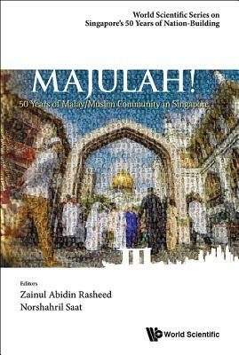 Majulah!: 50 Years of Malay/Muslim Community in Singapore by 