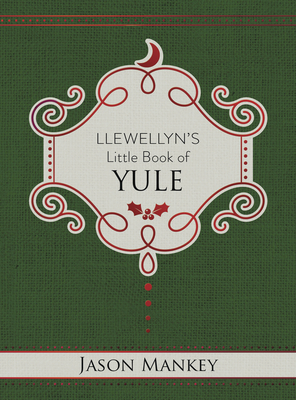 Llewellyn's Little Book of Yule by Jason Mankey